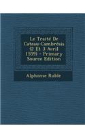 Le Traite de Cateau-Cambresis (2 Et 3 Avril 1559)