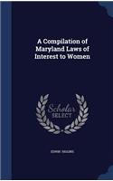 Compilation of Maryland Laws of Interest to Women