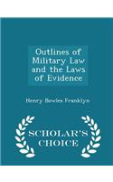 Outlines of Military Law and the Laws of Evidence - Scholar's Choice Edition