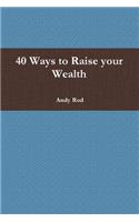 40 Ways to Raise Your Wealth