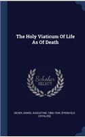 Holy Viaticum Of Life As Of Death