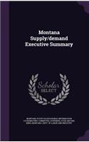 Montana Supply/Demand Executive Summary