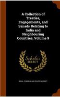 A Collection of Treaties, Engagements, and Sanads Relating to India and Neighbouring Countries, Volume 9