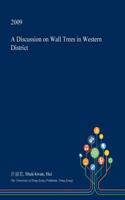 A Discussion on Wall Trees in Western District: (English)