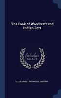 THE BOOK OF WOODCRAFT AND INDIAN LORE