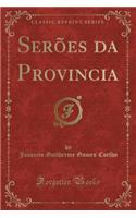 Serões Da Provincia (Classic Reprint)