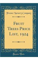 Fruit Trees Price List, 1924 (Classic Reprint)