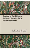 England in the Eighteen Eighties - Toward a Social Basis for Freedom