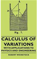 Calculus of Variations - With Applications to Physics and Engineering