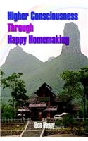 Higher Consciousness Through Happy Homemaking: (English)