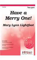 Have A Merry One!