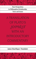 Translation of Plato's «Sophist» with an Introductory Commentary: Translated by James Duerlinger