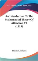 An Introduction To The Mathematical Theory Of Attraction V2 (1913)