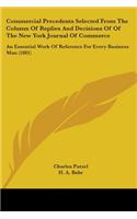 Commercial Precedents Selected From The Column Of Replies And Decisions Of Of The New York Journal Of Commerce
