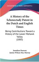 History of the Schenectady Patent in the Dutch and English Times