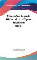 Scenes And Legends Of Comrie And Upper Strathearn (1882)