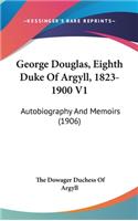 George Douglas, Eighth Duke Of Argyll, 1823-1900 V1