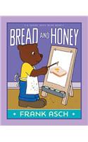 Bread and Honey: (Frank Asch Bear Book)