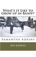 What's it Like to Grow up in Banff?