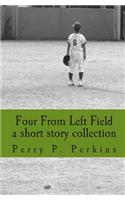 four from left field