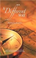 A Different Way: A Personal Account of My Earlier Life and My Work Experiences in Various Foreign Lands.(English)