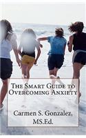 Smart Guide to Overcoming Anxiety