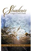 Shadows Linger Until Dusk: (English)