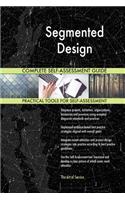 Segmented Design Complete Self-Assessment Guide