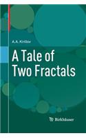 Tale of Two Fractals