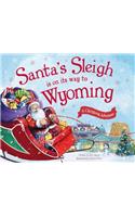 Santa's Sleigh is on its Way to Wyoming: A Christmas Adventure(Santa's Sleigh)