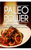Paleo Power - Paleo Raw Food - Delicious Paleo-Friendly Raw Food Recipes