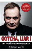 Gotcha Liar! The 101 of Human Lie Detection