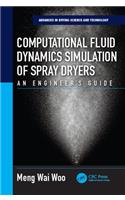 Computational Fluid Dynamics Simulation of Spray Dryers