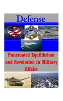 Punctuated Equilibrium and Revolution in Military Affairs