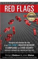 Red Flags: Recognize and eliminate the risks in your RIA firm's Disaster Recovery, IT Compliance, and Cyber Security processes to safeguard your reputation and(English)