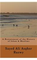 A Restatement of History of Islam & Muslims