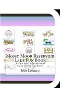 Mossy Moor Reservoir Lake Fun Book: A Fun and Educational Lake Coloring Book