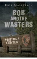 Bob and the Wasters