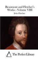 Beaumont and Fletcher's Works - Volume VIII