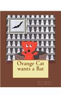 Orange Cat wants a Bat