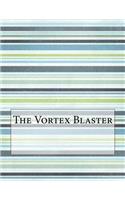 The Vortex Blaster