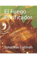El Fuego Purificador