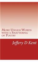 More Useless Words with a Smattering of Poetry: (English)