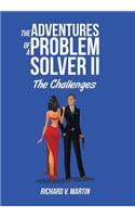 Adventures of a Problem Solver II: The Challenges