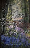 The Wild Beauty of England