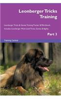 Leonberger Tricks Training Leonberger Tricks & Games Training Tracker & Workbook. Includes: Leonberger Multi-Level Tricks, Games & Agility. Part 3
