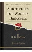 Substitutes for Wooden Breakpins (Classic Reprint)