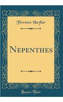 Nepenthes (Classic Reprint)