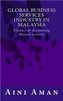 Global Business Services Industry in Malaysia: With a Focus on Finance & Accounting Shared Services