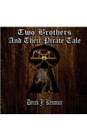Two Brothers and Their Pirate Tale